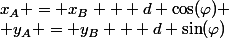 x_A = x_B + d \cos(\varphi) \\ y_A = y_B + d \sin(\varphi)