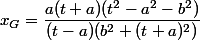 x_G=\dfrac{a(t+a)(t^2-a^2-b^2)}{(t-a)(b^2+(t+a)^2)}