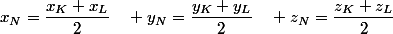 x_N=\dfrac{x_K+x_L}{2}\quad y_N=\dfrac{y_K+y_L}{2}\quad z_N=\dfrac{z_K+z_L}{2}