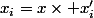 x_i=x\times x'_i