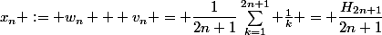 x_n := w_n + v_n = \dfrac{1}{2n+1}\sum_{k=1}^{2n+1} \frac{1}{k} = \dfrac{H_{2n+1}}{{2n+1}}