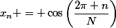 x_n = \cos\left(\dfrac{2\pi n}{N}\right)