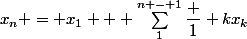 x_n = x_1 + \sum_1^{n - 1}\dfrac 1 {kx_k}