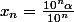 x_n=\frac{10^n\alpha}{10^n}