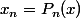 x_n=P_n(x)
