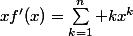 xf'(x)=\sum_{k=1}^n kx^{k}