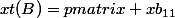 xt(B)=\begin {pmatrix} xb_{11}&...&xb_{n1}\\  ...&...&...\\  xb_{1p}&...&xb_{np} \end {pmatrix}