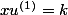 xu^{(1)}=k