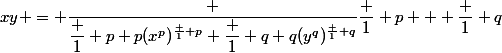 xy = \dfrac {\dfrac 1 p p(x^p)^{\frac 1 p} \dfrac 1 q q(y^q)^{\frac 1 q}}{\dfrac 1 p + \dfrac 1 q}