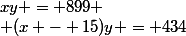 xy = 899 \\ (x - 15)y = 434