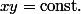 xy=\text{const.}