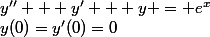 y'' + y' + y = e^x&nbsp;&nbsp;avec&nbsp;&nbsp;y(0)=y'(0)=0