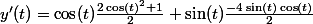 y'(t)=\cos(t)\frac{2\cos(t)^2+1}2+\sin(t)\frac{-4\sin(t)\cos(t)}2