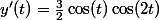 y'(t)=\frac32\cos(t)\cos(2t)