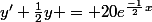 y'+\frac{1}{2}y = 20e^\frac{-1}{2}^x