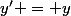 y' = y