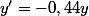 y'=-0,44y