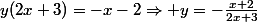 y(2x+3)=-x-2\Rightarrow y=-\frac{x+2}{2x+3}