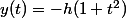 y(t)=-h(1+t^2)