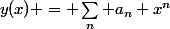 y(x) = \sum_n a_n x^n