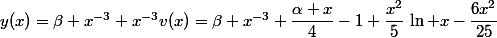 y(x)=\beta x^{-3}+x^{-3}v(x)=\beta x^{-3}+\dfrac{\alpha x}4-1+\dfrac{x^2}5\,\ln x-\dfrac{6x^2}{25}