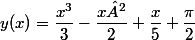 y(x)=\dfrac{x^3}{3}-\dfrac{x²}{2}+\dfrac{x}{5}+\dfrac{\pi}{2}