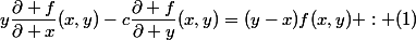 y\dfrac{\partial f}{\partial x}(x,y)-c\dfrac{\partial f}{\partial y}(x,y)=(y-x)f(x,y) : (1)