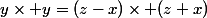 y\times y=(z-x)\times (z+x)