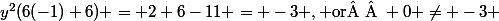 y^2(6(-1)+6) = 2+6-11 = -3 , \text{or  } 0 \neq -3 