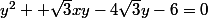 y^2+ \sqrt{3}xy-4\sqrt{3}y-6=0