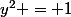y^2 = 1
