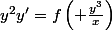 y^2y'=f\left( \frac{y^3}{x}\right)