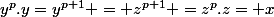y^p.y=y^{p+1} = z^{p+1} =z^p.z= x