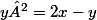 y²=2x-y