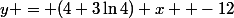 y = (4+3\ln4) x  -12