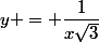 y = \dfrac{1}{x\sqrt{3}}