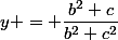 y = \dfrac{b^2 c}{b^2+c^2}