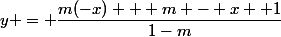 y = \dfrac{m(-x) + m - x +1}{1-m}