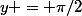 y = \pi/2