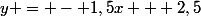 y = - 1,5x + 2,5