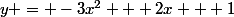 y = -3x^2 + 2x + 1