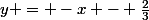 y = -x - \frac{2}{3}