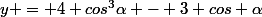 y = 4 cos^3\alpha - 3 cos \alpha