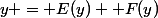 y = E(y) +F(y)