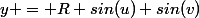 y = R sin(u) sin(v)