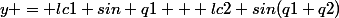 y = lc1 sin q1 + lc2 sin(q1+q2)