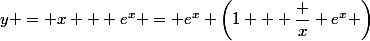 y = x + e^x = e^x \left(1 + \dfrac x {e^x} \right)
