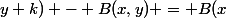 B(x+h;y+k) - B(x,y) = B(x;k) + B(h;y) + B(h;k)