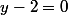 y-2=0