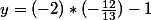 y=(-2)*(-\frac{12}{13})-1